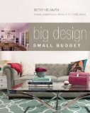 Big Design, Small Budget Create a Glamorous Home in Nine Thrifty Steps N/A 9781629145495 Front Cover