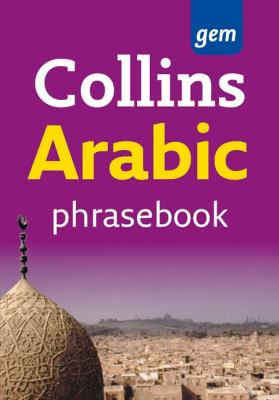 Collins Arabic Phrasebook and Dictionary Gem Edition: Essential Phrases and Words in a Mini, Travel-Sized Format (Collins Gem)  2nd 2010 (Revised) 9780007358496 Front Cover