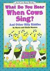 What Do You Hear When Cows Sing? And Other Silly Riddles N/A 9780060249496 Front Cover