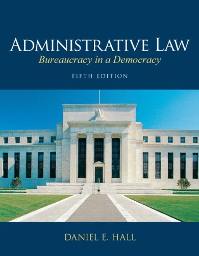 Administrative Law Bureaucracy in a Democracy 5th 2012 (Revised) 9780135109496 Front Cover