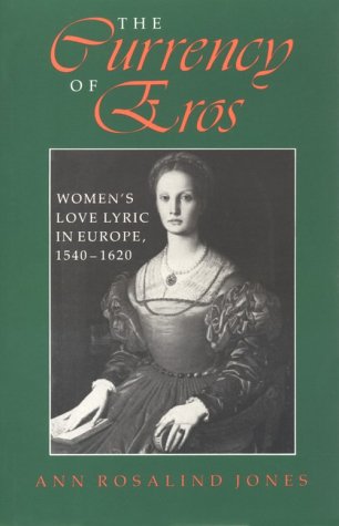 Currency of Eros Women's Love Lyric in Europe, 1540-1620  1990 9780253331496 Front Cover