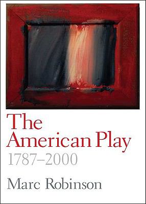American Play, 1787-2000   2009 9780300116496 Front Cover