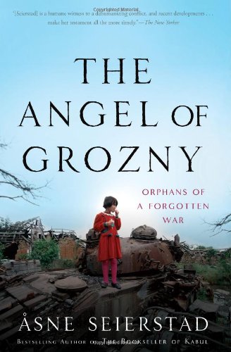 Angel of Grozny Orphans of a Forgotten War  2008 9780465019496 Front Cover