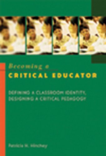 Becoming a Critical Educator Defining a Classroom Identity, Designing a Critical Pedagogy 3rd 2008 (Revised) 9780820461496 Front Cover