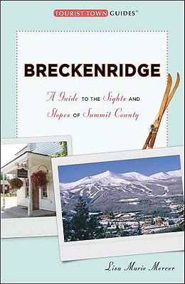 Breckenridge A Guide to the Sights and Slopes of Summit County N/A 9780976706496 Front Cover