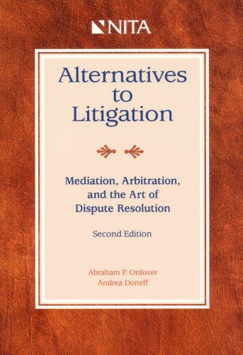 Alternatives to Litigation : Mediation, Arbitration, and the Art of Dispute Resolution 2nd 2003 9781556817496 Front Cover