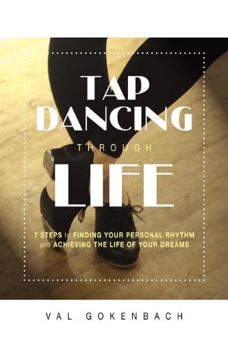 Tap Dancing Through Life   2007 9781599320496 Front Cover