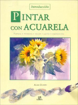 Pintar Con Acuarela - Introduccion   2006 9788466212496 Front Cover