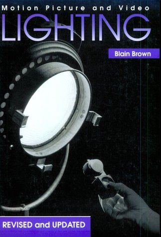 Motion Picture and Video Lighting  2nd 1995 (Revised) 9780240802497 Front Cover