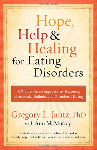 Hope, Help, and Healing for Eating Disorders A Whole-Person Approach to Treatment of Anorexia, Bulimia, and Disordered Eating N/A 9780307459497 Front Cover