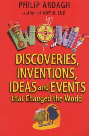 Wow Bind-up: Discoveries, Inventions, Ideas and Events That Changed the World (Wow!) N/A 9780330400497 Front Cover