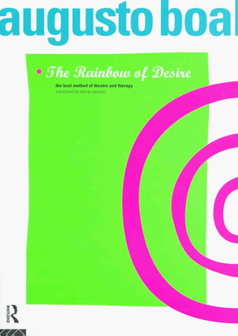 Rainbow of Desire The Boal Method of Theatre and Therapy  1994 9780415103497 Front Cover