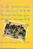 To Be Seventeen in Israel : Through the Eyes of an American Teenager N/A 9780531102497 Front Cover