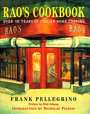 Rao's Cookbook Over 100 Years of Italian Home Cooking  1998 9780679457497 Front Cover