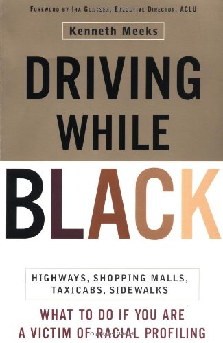 Driving While Black Highways, Shopping Malls, Taxi Cabs, Sidewalks: How to Fight Back If You Are a Victim of Racial Profiling  2000 9780767905497 Front Cover
