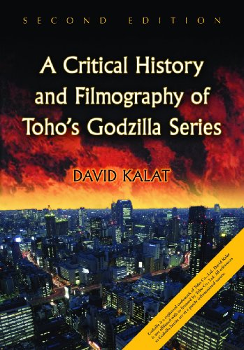 Critical History and Filmography of Toho's Godzilla Series  2nd 2010 (Revised) 9780786447497 Front Cover