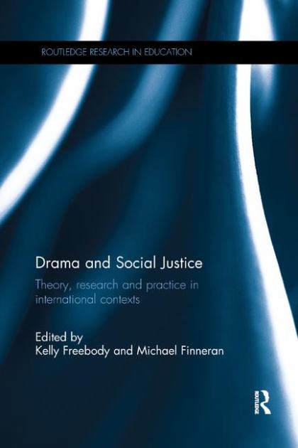Drama and Social Justice: Theory, Research and Practice in International Contexts  2018 9780815358497 Front Cover