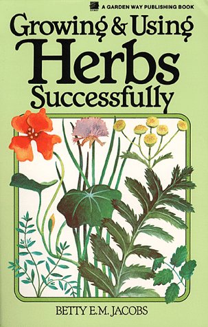Growing and Using Herbs Successfully  N/A 9780882662497 Front Cover