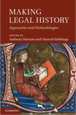 Making Legal History Approaches and Methodologies  2012 9781107014497 Front Cover