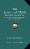 Comic Carpetbag Containing the Lying Family, the Life of My Uncle, the Polanders, and the Bastard of Normandy (1847) N/A 9781165843497 Front Cover