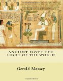 Ancient Egypt the Light of the World Vol. 1 And 2 N/A 9781461189497 Front Cover