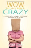 Wow, Your Mom Really Is Crazy: A Complete Guide to Coping With Thyroid Disease: Stress, Weight Loss Tips, and More  2012 9781475953497 Front Cover