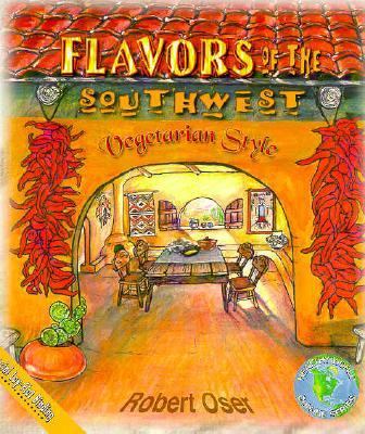 Flavors of the Southwest Vegetarian Style  1998 9781570670497 Front Cover