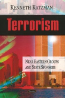 Terrorism Near Eastern Groups and State Sponsors  2009 9781606920497 Front Cover