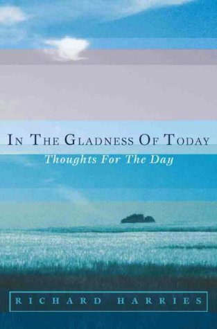 In the Gladness of Today   1999 9780006281498 Front Cover