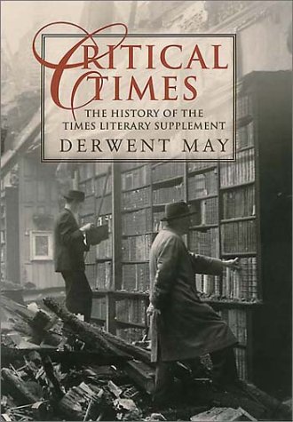 Critical Times The History of the Times Literary Supplement  2001 9780007114498 Front Cover