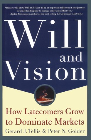 Will and Vision: How Latecomers Grow to Dominate Markets   2002 9780071375498 Front Cover