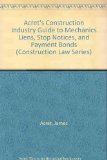 Acret's Construction Industry Guide to Mechanic Liens, Stop Notices and Payment Bonds, 1994 N/A 9780071726498 Front Cover