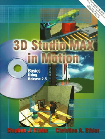 3D Studio MAX in Motion Basics Using Release 2. 5   2000 9780130225498 Front Cover