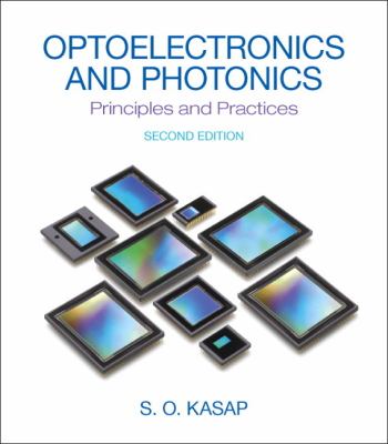 Optoelectronics and Photonics Principles and Practices 2nd 2013 (Revised) 9780132151498 Front Cover