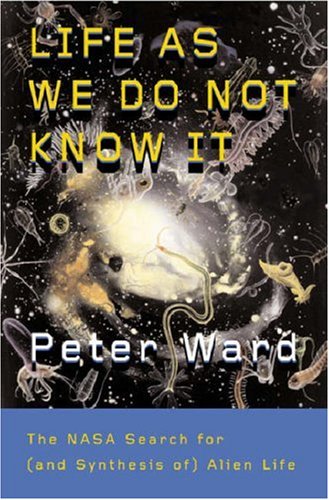 Life as We Do Not Know It The NASA Search for (and Synthesis of) Alien Life  2007 9780143038498 Front Cover