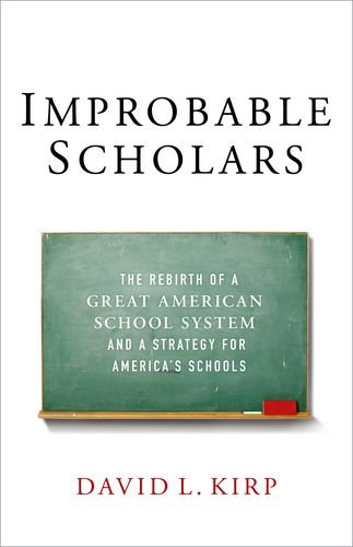 Improbable Scholars The Rebirth of a Great American School System and a Strategy for America's Schools  2013 9780199987498 Front Cover
