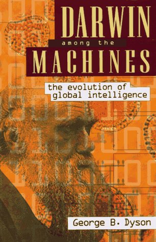 Darwin among the Machines The Evolution of Global Intelligence  1997 9780201406498 Front Cover