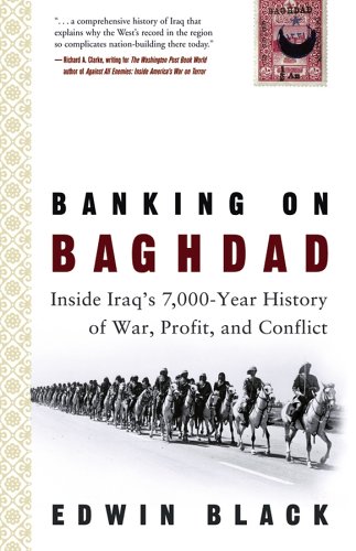 Banking on Baghdad Inside Iraq's 7,000-Year History of War, Profit, and Conflict  2004 9780471773498 Front Cover