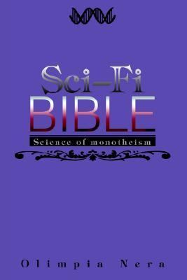 Sci-Fi Bible Science of Monotheism N/A 9780595284498 Front Cover