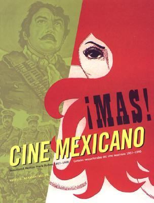 Mas! Cine Mexicano Sensational Mexican Movie Posters 1957 - 1990  2007 9780811854498 Front Cover
