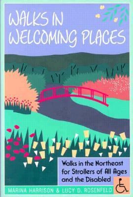 Walks in Welcoming Places : Outings in the Northeast for Strollers of All Ages and the Disabled N/A 9780935576498 Front Cover