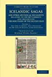 Icelandic Sagas and Other Historical Documents Relating to the Settlements and Descents of the Northmen of the British Isles: Volume 4, the Saga of Hacon, and a Fragment of the Saga of Magnus, with Appendices  N/A 9781108052498 Front Cover