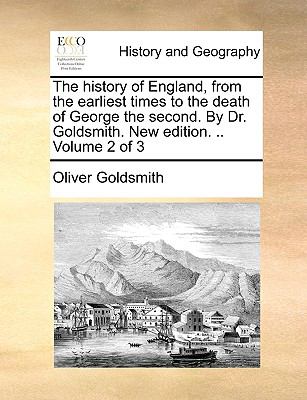 History of England, from the Earliest Times to the Death of George the Second by Dr Goldsmith New Edition  N/A 9781140827498 Front Cover