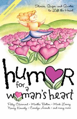 Humor for a Woman's Heart Stories, Quips, and Quotes to Lift the Heart  2001 9781416533498 Front Cover