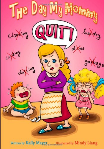 Day My Mommy Quit! Funny Rhyming Picture Book for Beginner Readers (Ages 2-8) Large Type  9781494203498 Front Cover