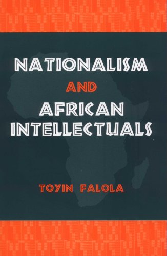 Nationalism and African Intellectuals   2004 9781580461498 Front Cover