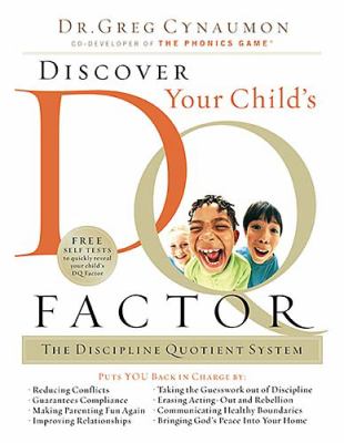 Discover Your Child's DQ Factor The Discipline Quotient System  2003 9781591450498 Front Cover