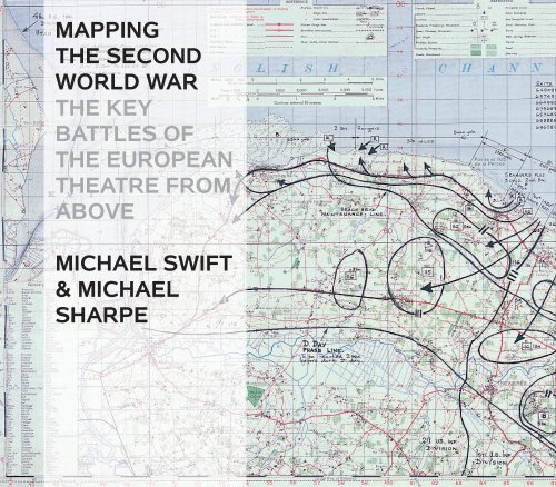 Mapping the Second World War The Key Battles of the European Theatre from Above  2002 9781844862498 Front Cover