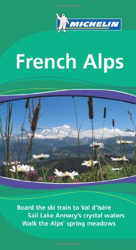 Michelin Travel Guide French Alps  4th 2009 9781906261498 Front Cover