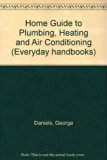Home Guide to Plumbing, Heating and Air Conditioning  1973 9780064633499 Front Cover